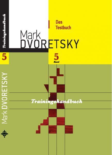 Dvoretsky: Trainingshandbuch Band 5 : Das Testbuch