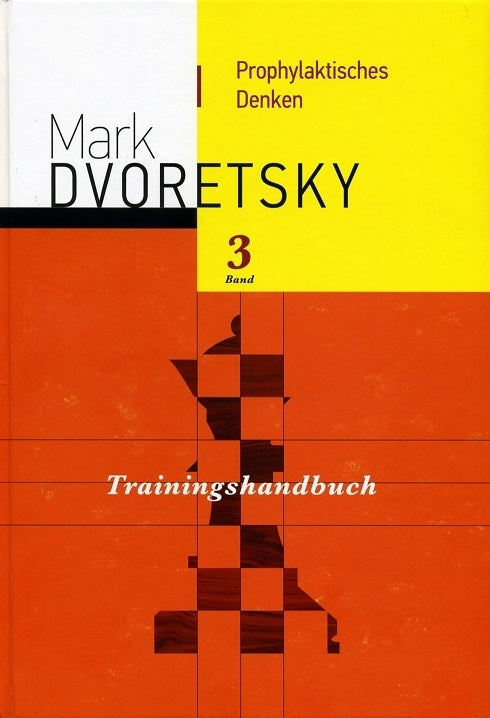 Dvoretsky: Trainingshandbuch Band 3 : Prophylaktisches Denken
