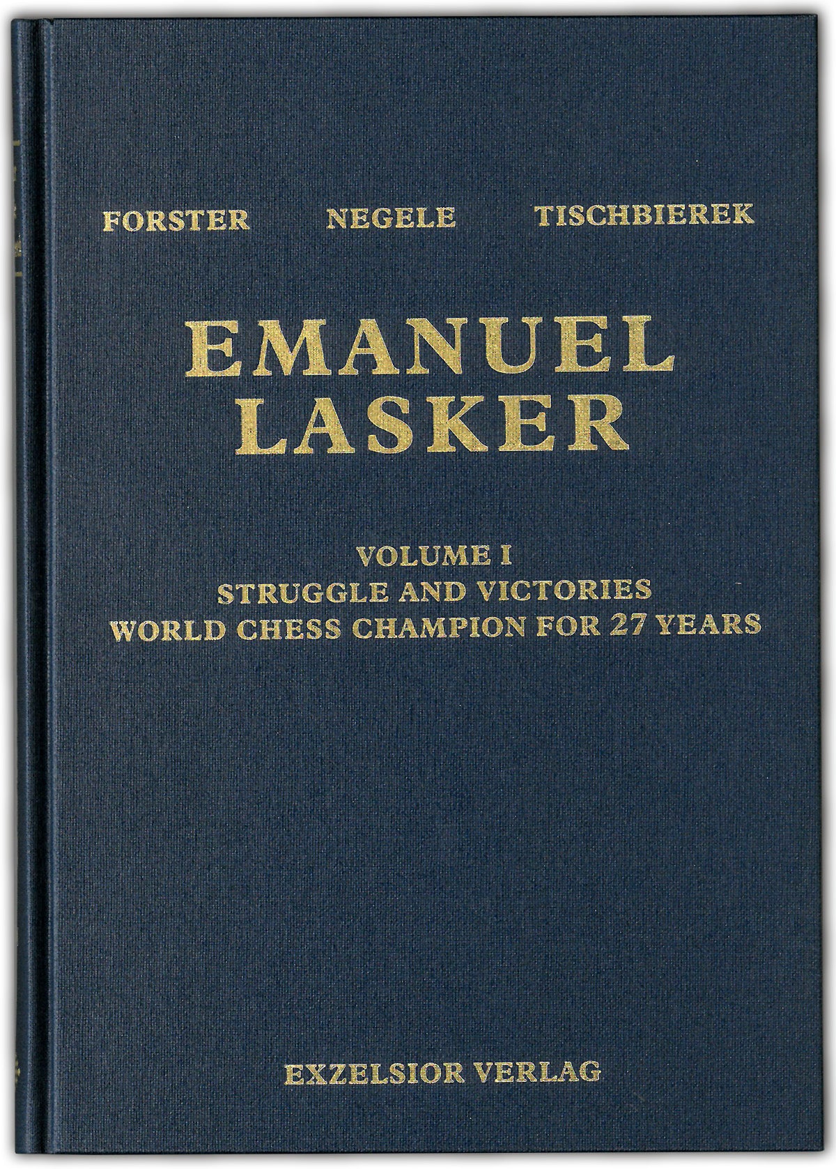 Tischbierek/Forster/Negele: Emanuel Lasker - Volume 1