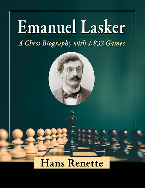 Dies ist ein Bild des Schachbuches "Emanuel Lasker: A Chess Biography with 1,832 Games" vom Hans Renette