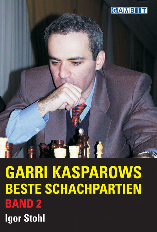 Stohl: Garry Kasparov's best chess games - Volume 2
