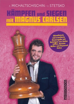 Michaltschischin: Kämpfen und Siegen mit Magnus Carlsen - Erweiterte Neuausgabe