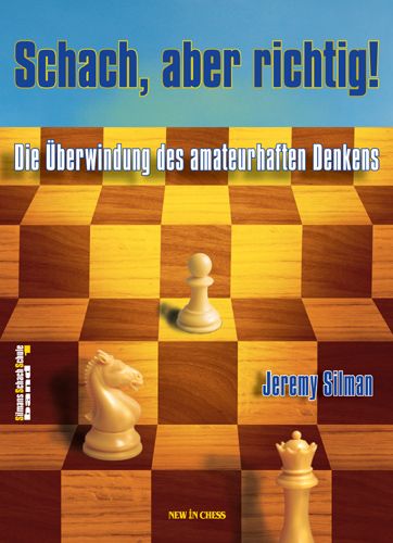 Bild vom Buch Schach, aber richtig von Jeremy Silman