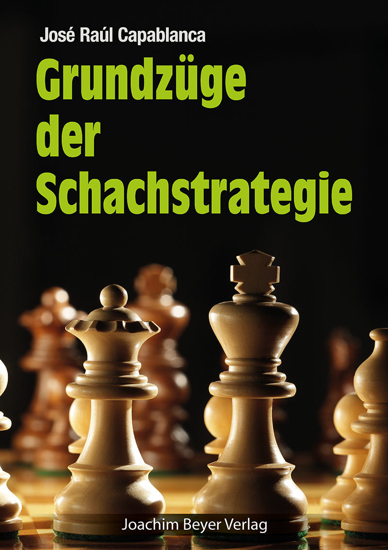 Schachbuch Jose Raul Capablanca, Grundzüge der Schachstrategie