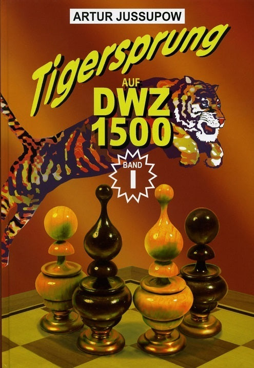 Jussupow: Tiger jump to DWZ 1500 Volume 1