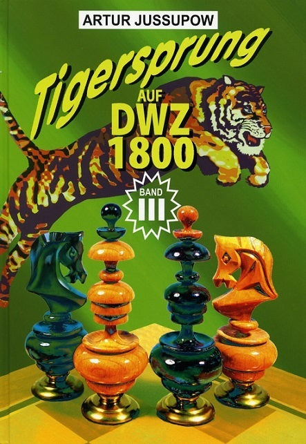 Jussupow: Tigersprung auf DWZ 1800 Band 3