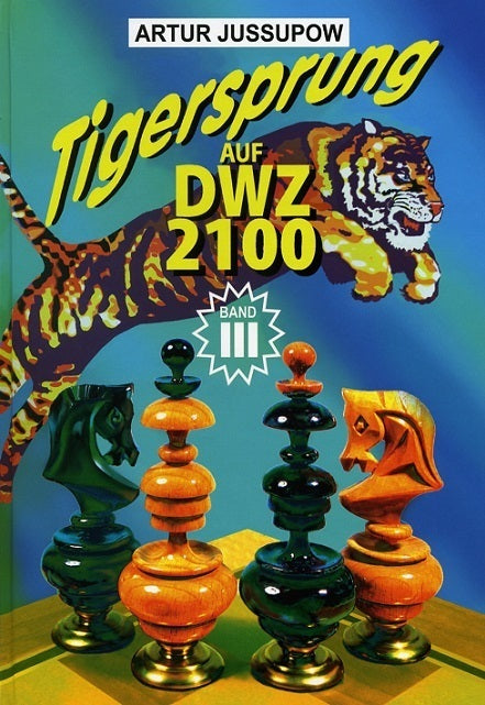 Jussupow: Tigersprung auf DWZ 2100 Band 3