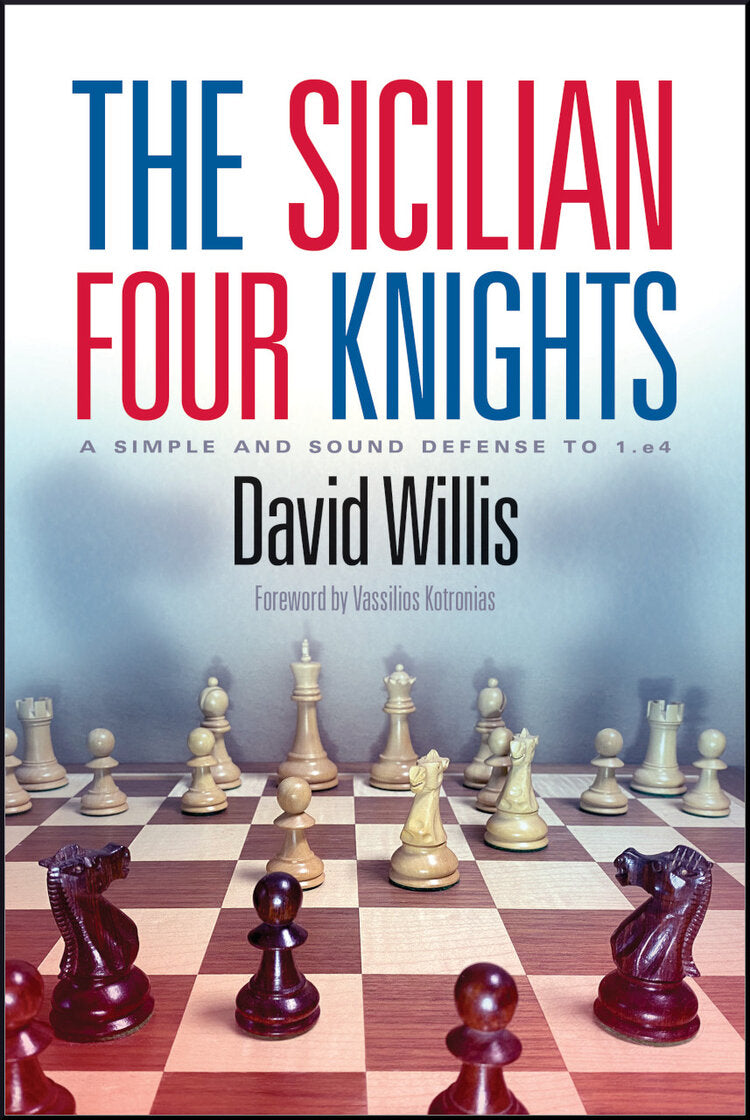Willis: The Sicilian Four Knights - A Simple and Sound Defense to 1.e4