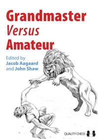 Aagaard/Shaw: Grandmaster Versus Amateur
