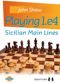 Shaw: Playing 1.e4 Vol.3 Sicilian Main Lines