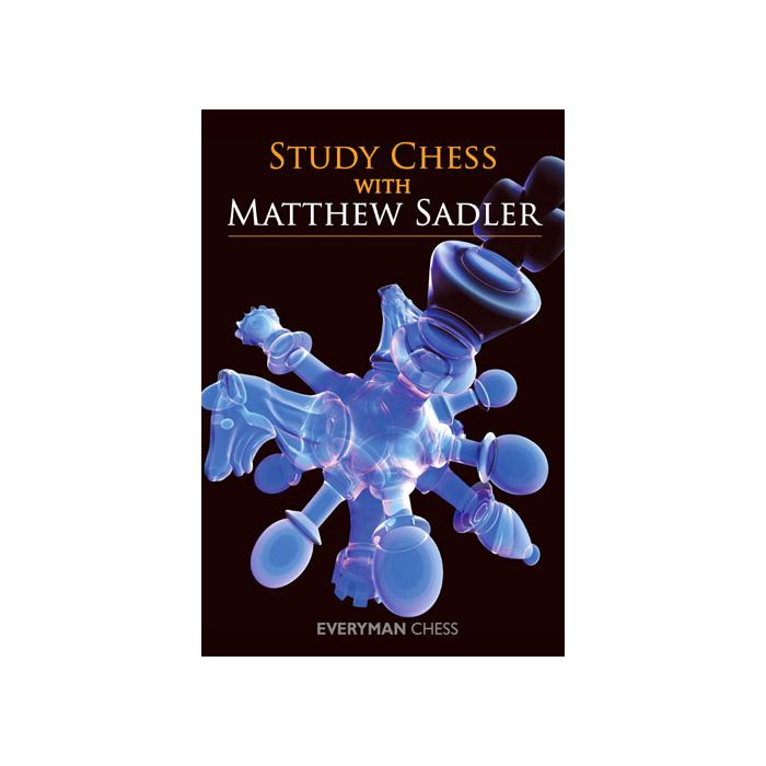 Sadler: Study Chess with Mathew Sadler