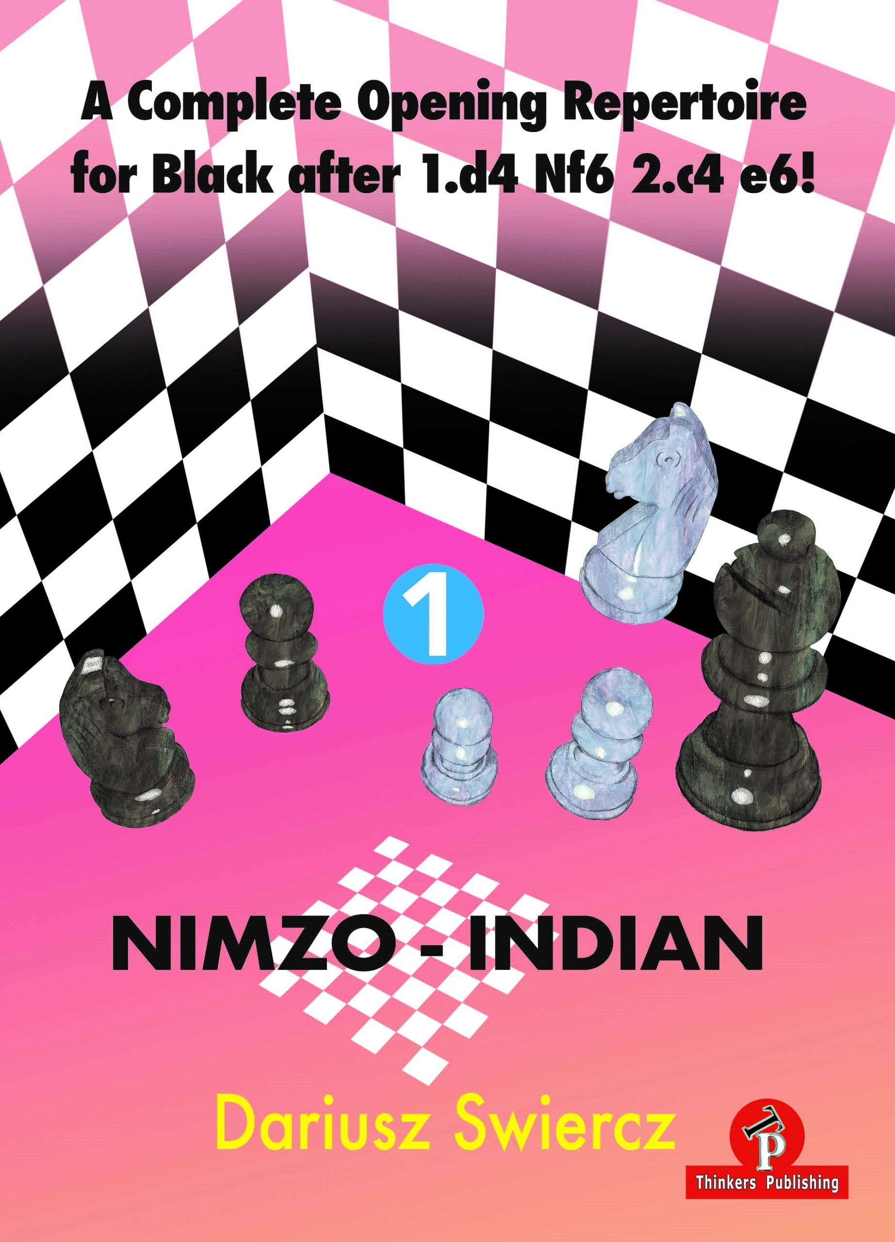 Swiercz: A Complete Opening Repertoire for Black after 1.d4 Nf6 2.c4 e6!, Volume 1