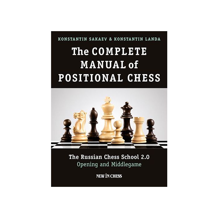 Sakaev/Landa: The Complete Manual of Positional Chess