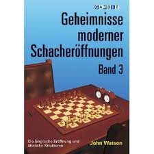 Watson: Geheimnisse der modernen Schacheröffnungen Bd.3