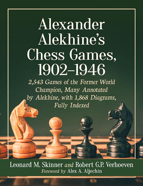 Skinner/Verhoeven: Alexander Alekhine’s Chess Games, 1902–1946