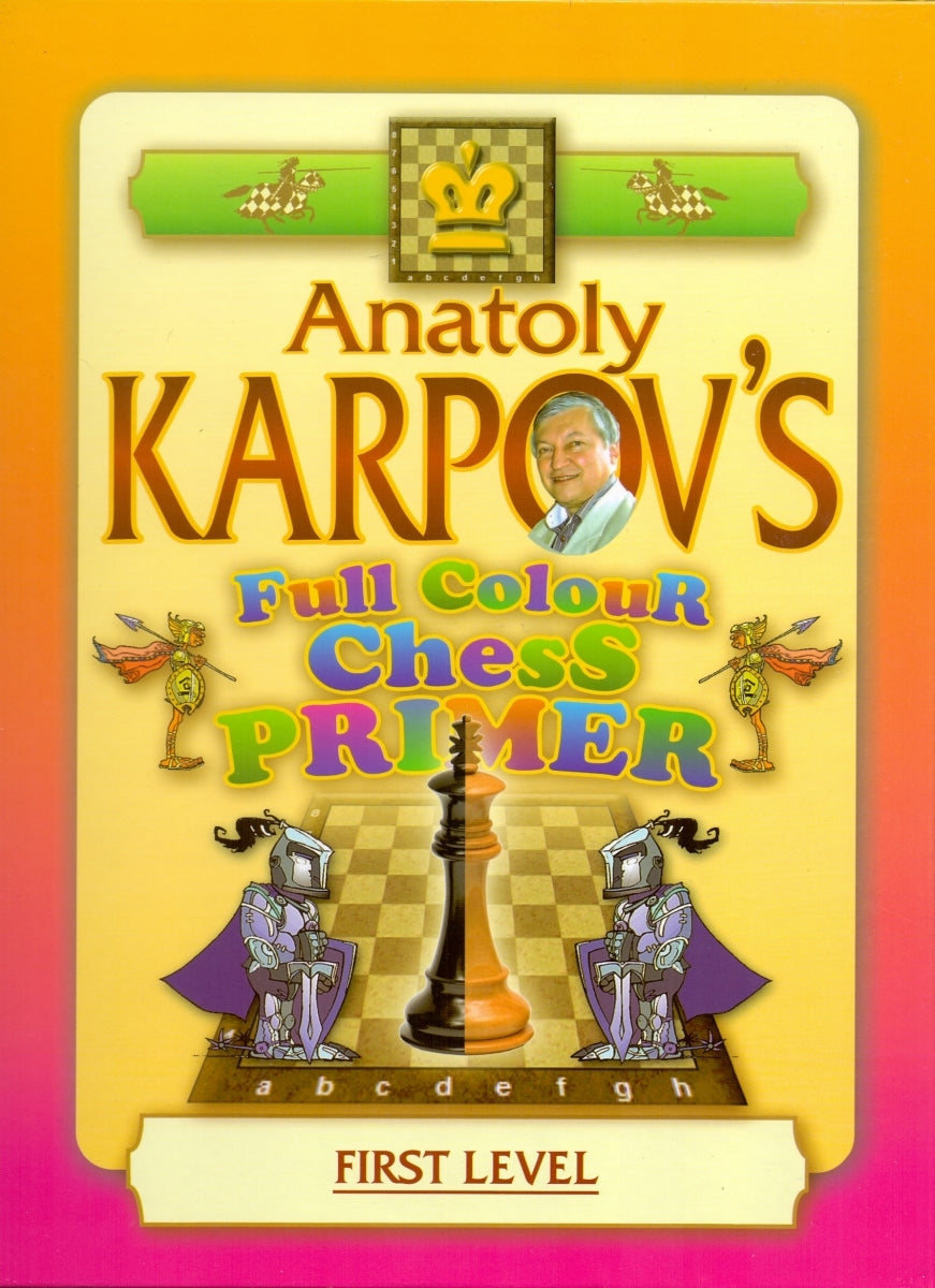 Karpow: Anatoly Karpov's Full Colour Chess Primer - First Level