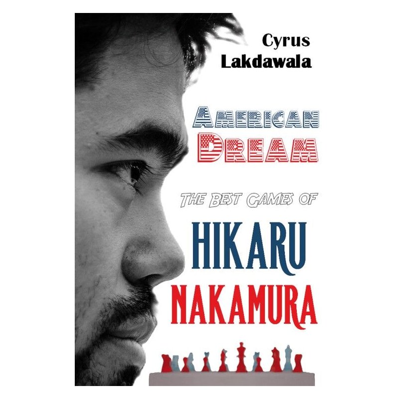 Lakdawala: American Dream - The best games of Hikaru Nakamura (paperback)