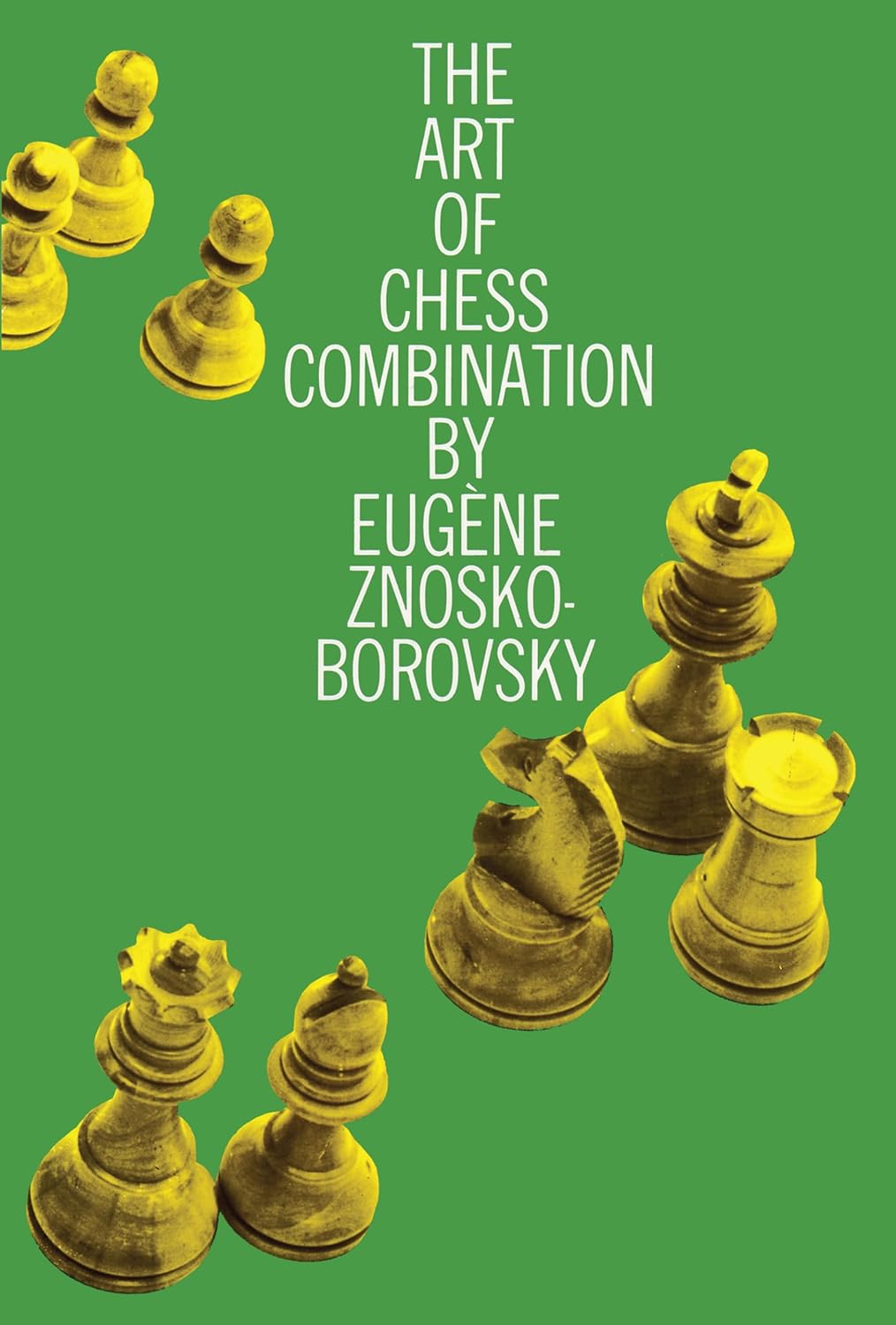 Znosko-Borovsky: The Art of Chess Combination