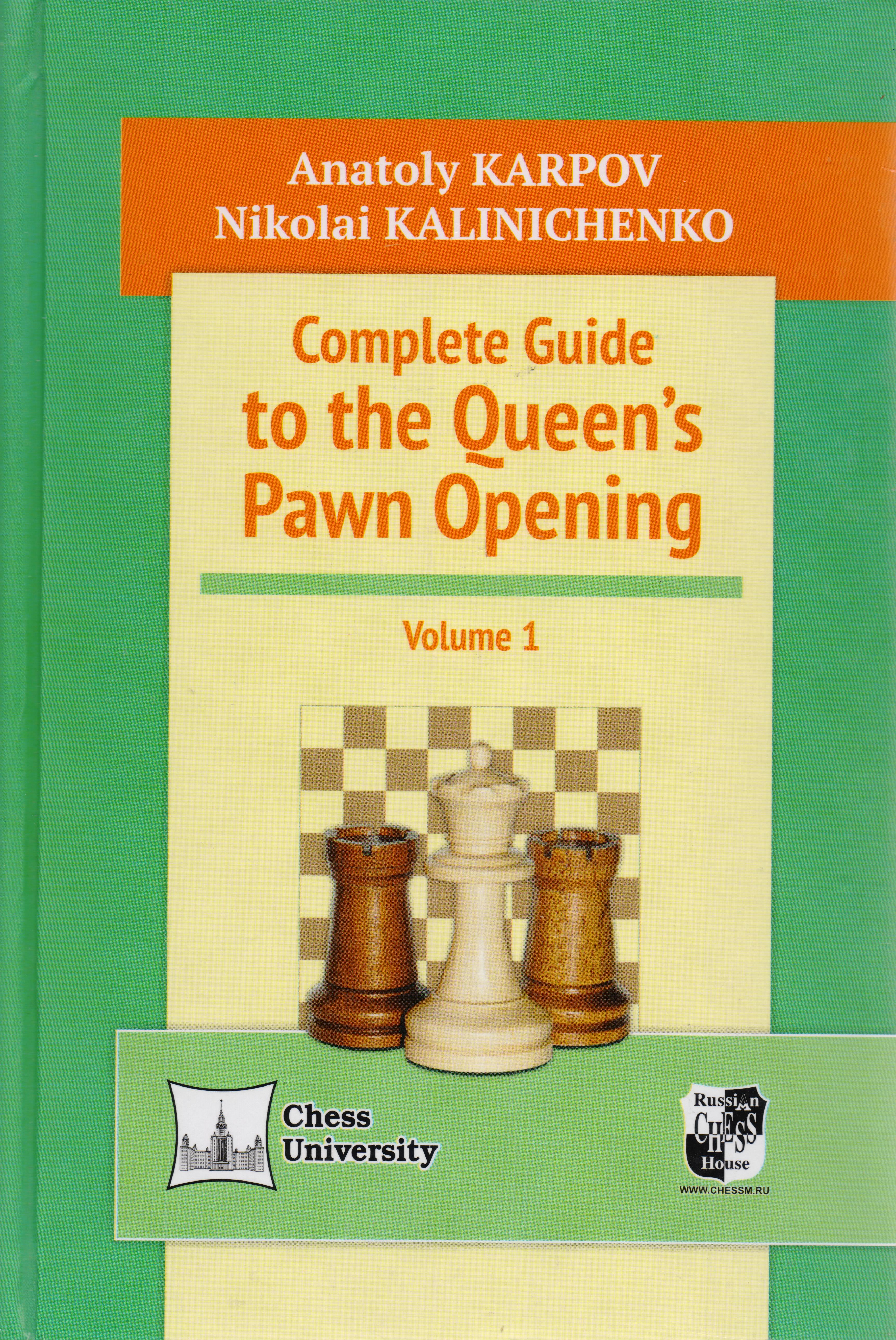 Karpov/Kalinichenko: Complete Guide to the Queen's Pawn Opening Vol.1
