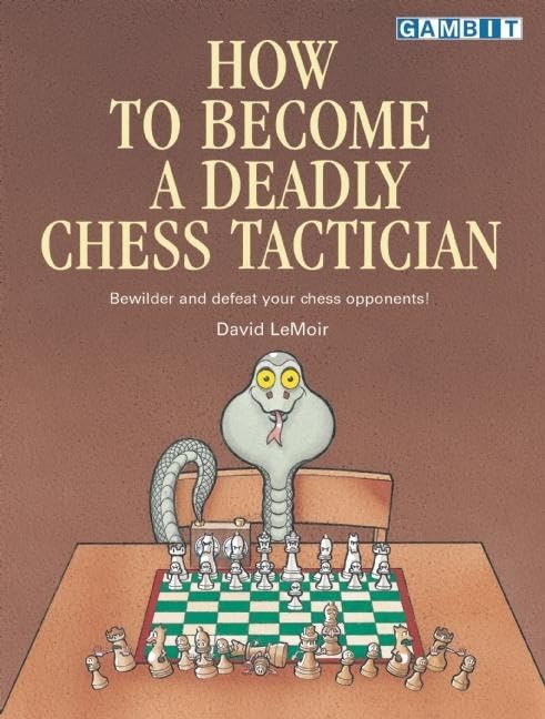 LeMoir: How to Become a Deadly Chess Tactician