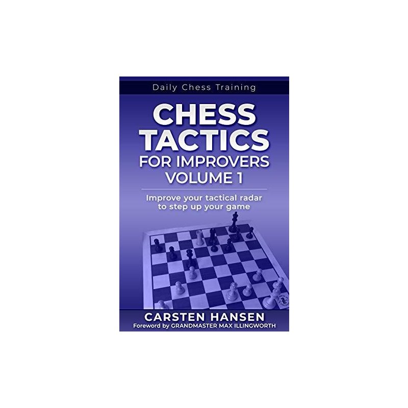 Hansen: Daily Chess Training: Chess Tactics for Improvers Volume 1
