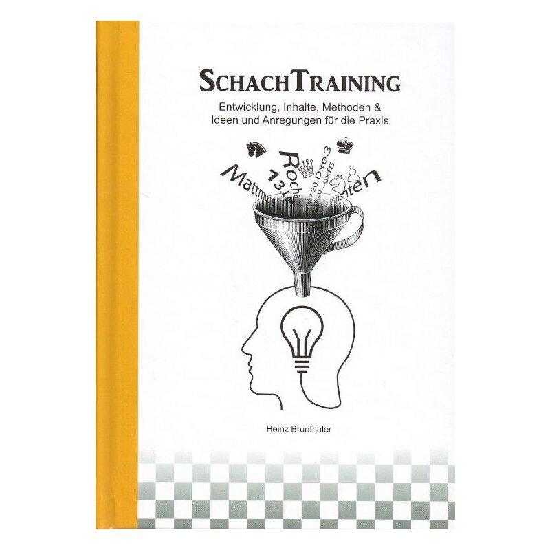 Brunthaler: Chess Training: Development, content, methods &amp; ideas and suggestions for practice