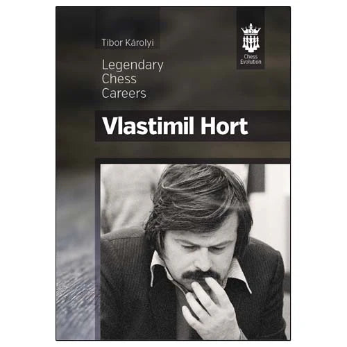Károlyi: Legendary Chess Careers - Vlastimil Hort