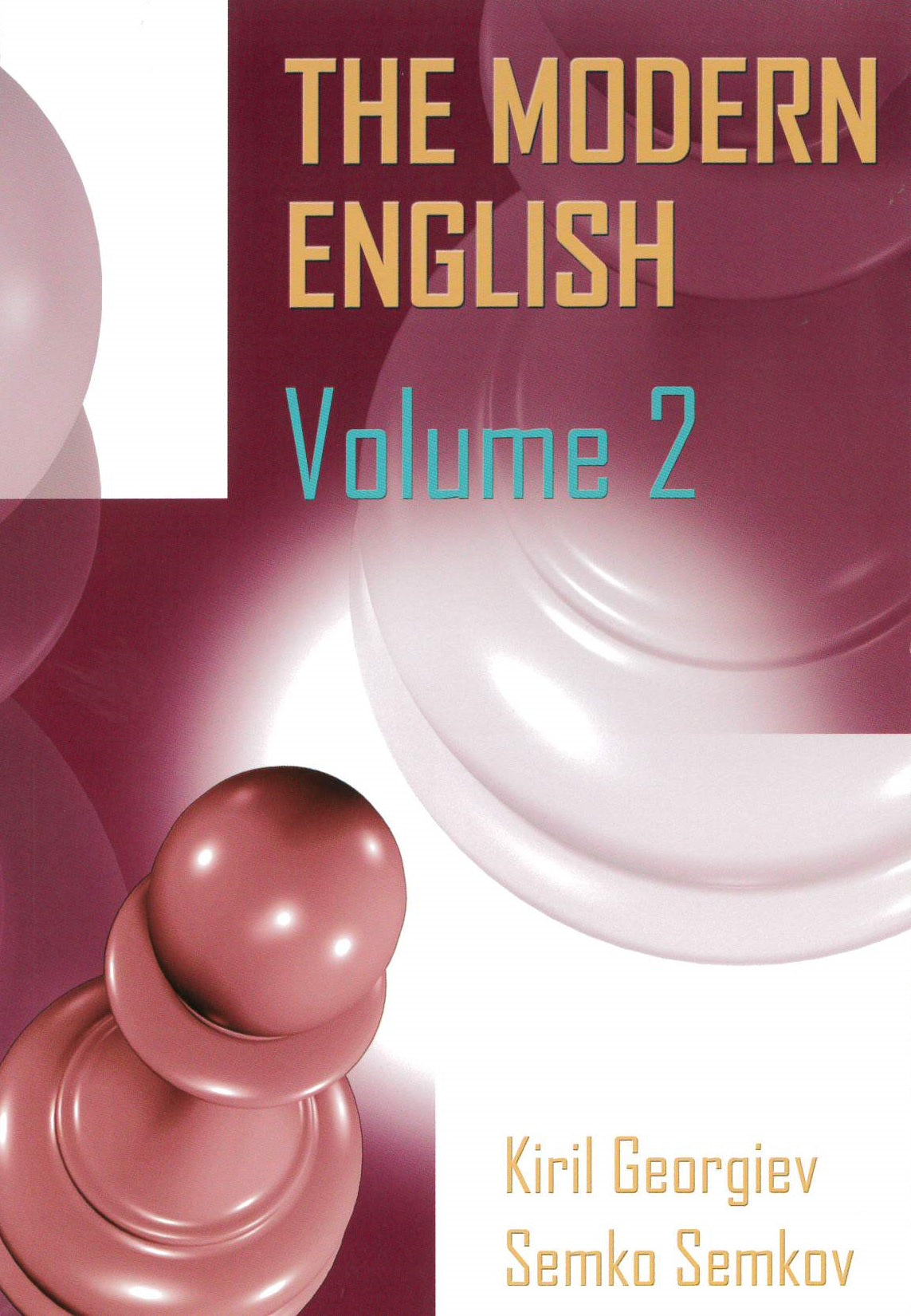 Georgiev/Semkov: The Modern English 1.c4 e5 Vol.2