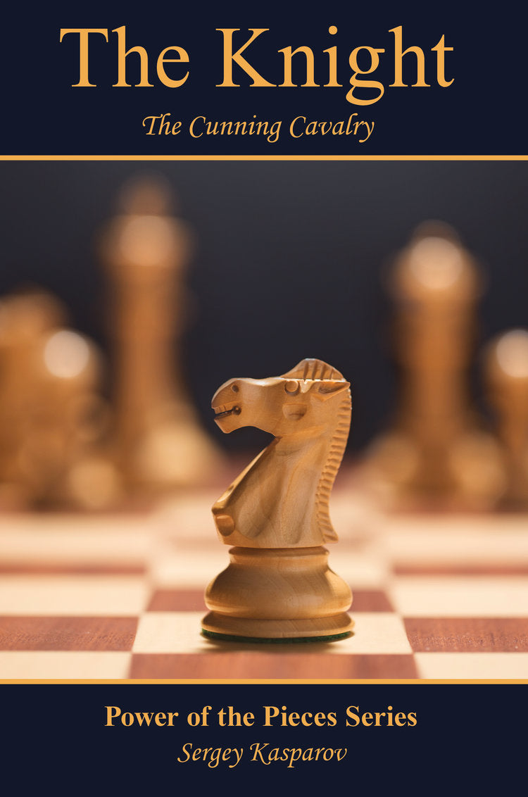 Kasparov Sergey: The Knight: The Cunning Cavalry