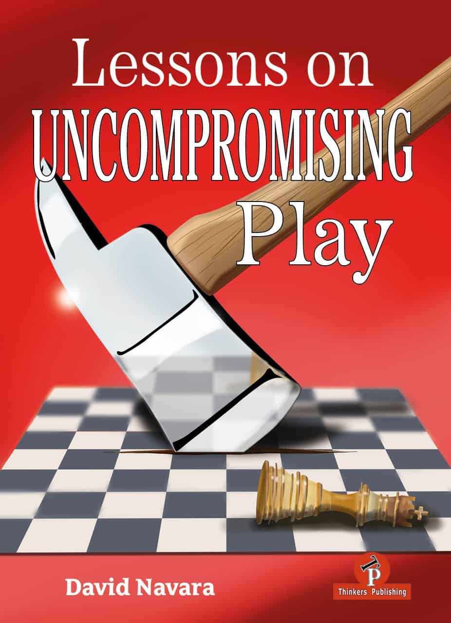 Dies ist ein Bild des Schachbuches Lessons on Uncompromising Play – Mastering Strategies for Winning Concepts vom David Navara