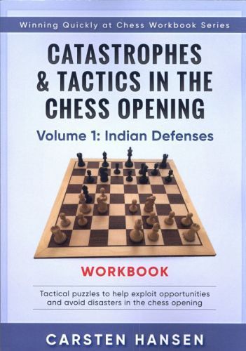 Hansen: Catastrophes & Tactics WORKBOOK: Vol.1 Indian Defenses