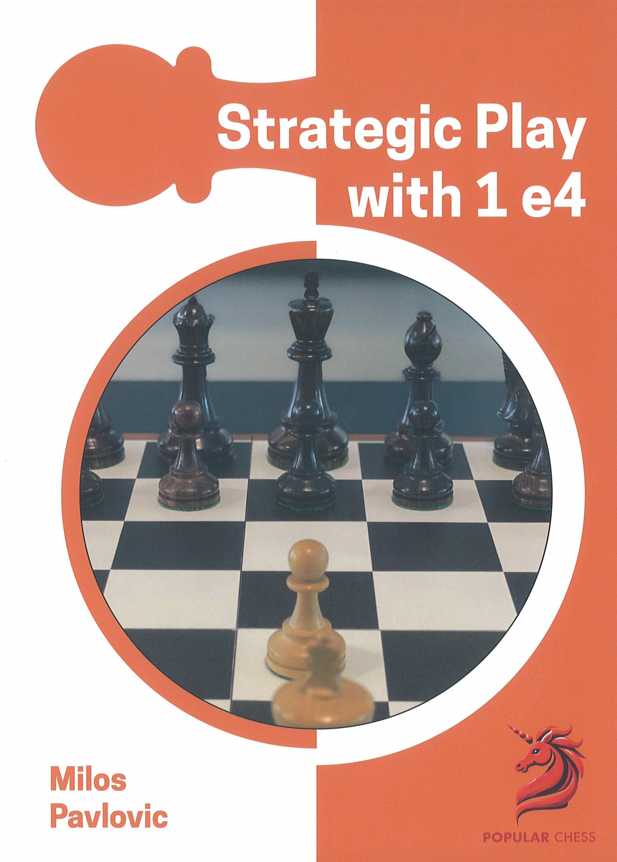 Dies ist ein Bild des Schachbuches Strategic Play with 1.e4 - Opening Repertoire vom Pavlovic