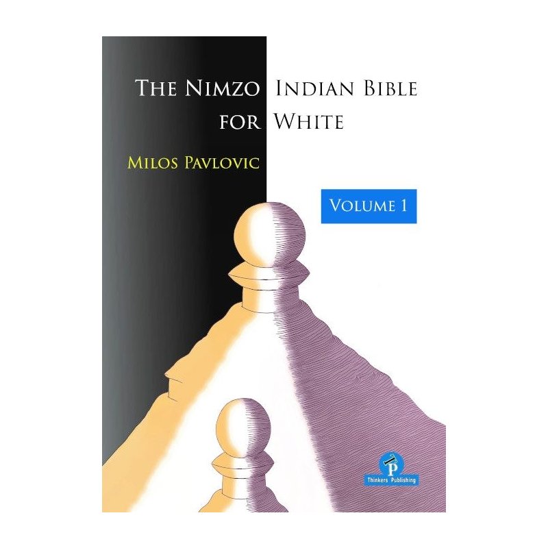 Pavlovic: The Nimzo-Indian Bible for White - Vol. 1