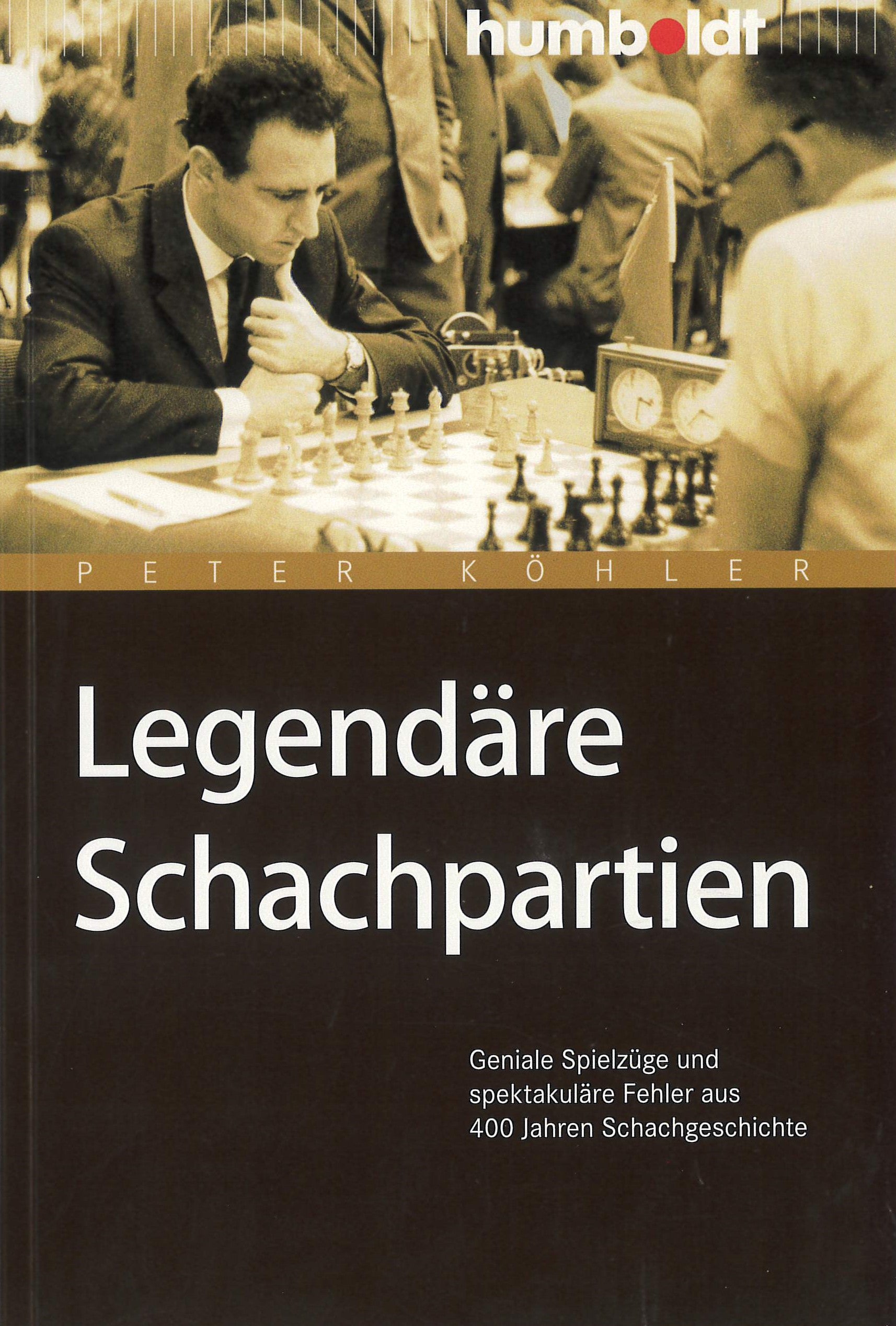 Köhler: Legendäre Schachpartien