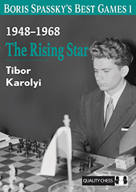 Karolyi: Boris Spasskys Best Games 1 - The Rising Star (hardcover)