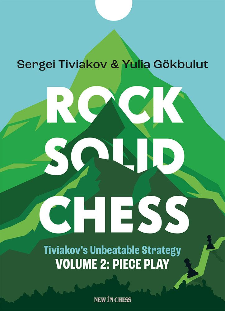 Tiviakov/Gökbulut: Rock Solid Chess - Volume 2