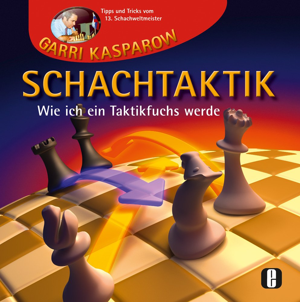 Kasparow: Schachtaktik - Wie ich ein Taktikfuchs werde - 1. Ausgabe
