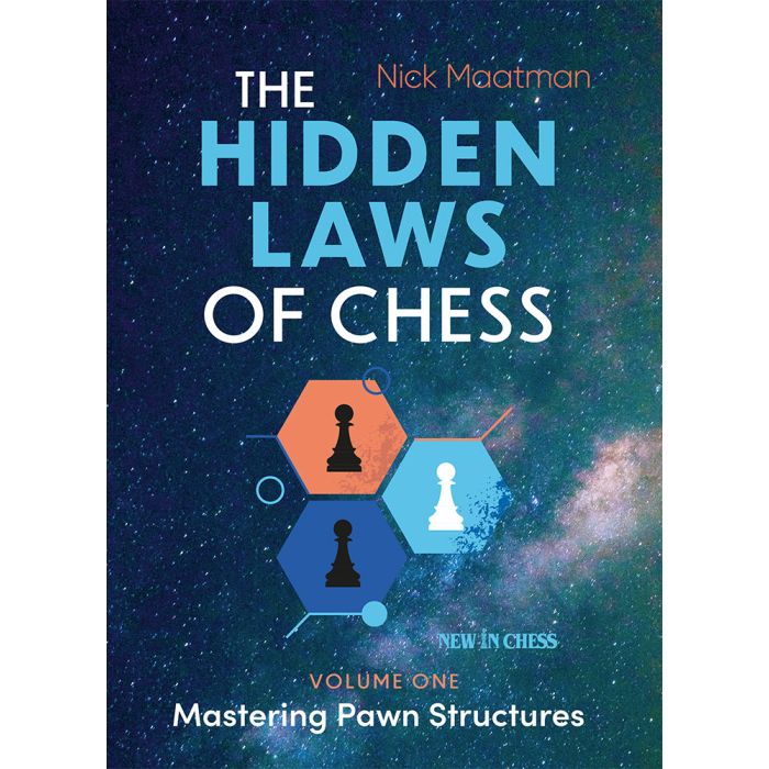 Maatman: The Hidden Laws of Chess - Mastering Pawn Structures