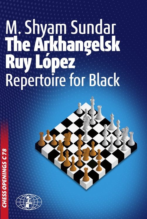 Dies ist ein Bild des Schachbuches The Arkhangelsk Ruy Lopez - Repertoire for Black vom M. Shyam Sundar