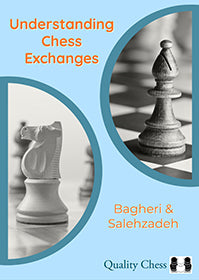 Bagheri/Salehzadeh: Understanding Chess Exchanges (hardcover)