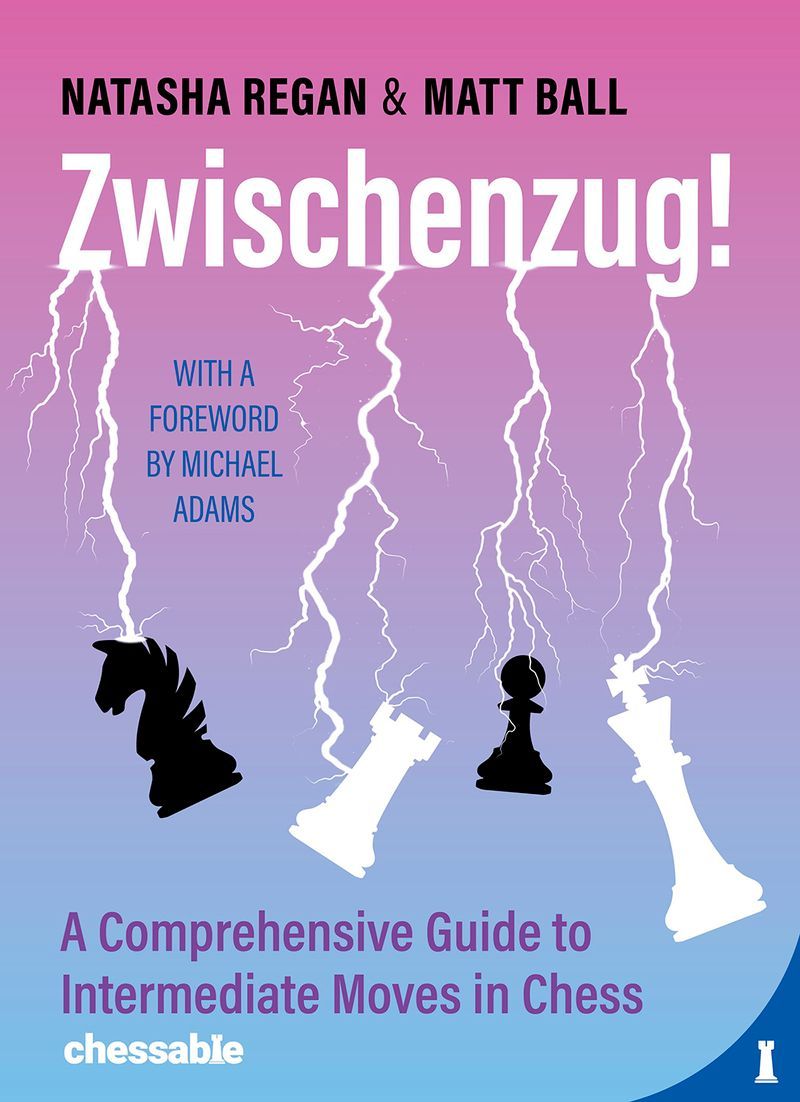 Ball/Regan: Zwischenzug! A Comprehensive Guide to Intermediate Moves (paperback)